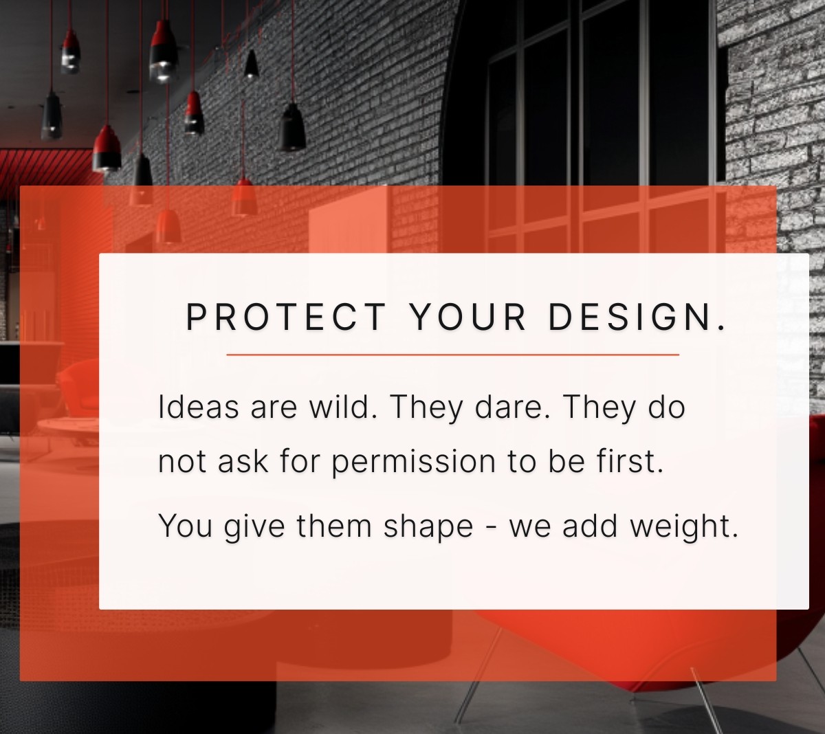 Design protection service visual with contemporary architecture and red design elements, featuring text 'PATENT YOUR DESIGN - Ideas are wild. They dare. They do not ask for permission to be first. You give them shape - we add weight.'